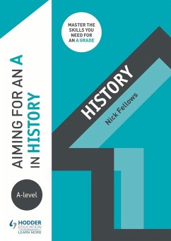 Aiming for an A in A-level History (eBook, ePUB) - Fellows, Nicholas
