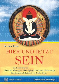 Hier und Jetzt Sein - Low, James;Dorje, Nuden