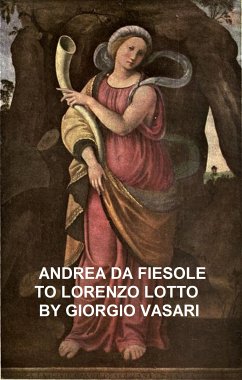 Andrea da Fiesole to Lorenzo Lotto (eBook, ePUB) - Vasari, Giorgio