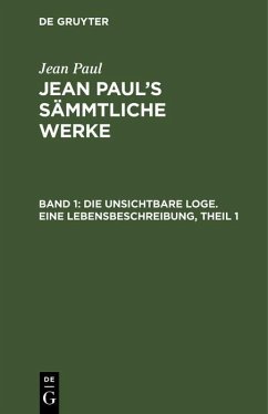 Die unsichtbare Loge. Eine Lebensbeschreibung, Theil 1 (eBook, PDF) - Paul, Jean