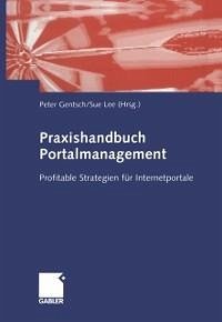 Praxishandbuch Portalmanagement (eBook, PDF) - Gentsch, Peter; Lee, Sue