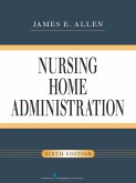 Nursing Home Administration, Sixth Edition (eBook, ePUB)