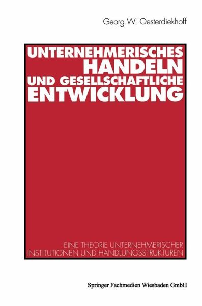 Unternehmerisches Handeln und gesellschaftliche Entwicklung (eBook, PDF) Unternehmerisches Handeln und gesellschaftliche Entwicklung (eBook, PDF)