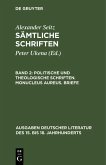 Politische und theologische Schriften. Monucleus Aureus. Briefe (eBook, PDF)