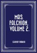 Mrs. Falchion, Volume 2. (eBook, ePUB) - Bild 1