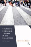 Cognitive Behaviour Therapy in the Real World (eBook, PDF) Cognitive Behaviour Therapy in the Real World (eBook, PDF)