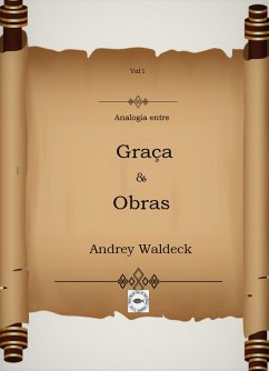 Analogia entre Graça e Obras (eBook, ePUB) - Waldeck, Andrey; Waldeck, Leia
