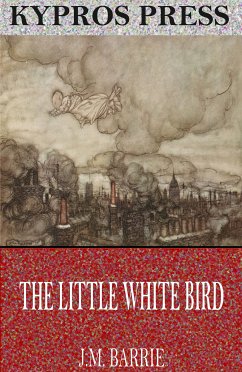 The Little White Bird (eBook, ePUB) - Barrie, J.M.