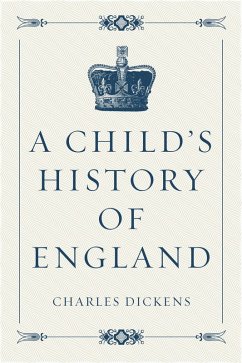 A Child's History of England (eBook, ePUB) - Dickens, Charles