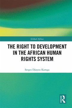 The Right to Development in the African Human Rights System (eBook, ePUB) - Kamga, Serges Djoyou