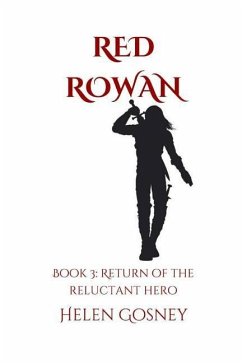 Red Rowan: Book 3: Return of the Reluctant Hero - Gosney, Helen