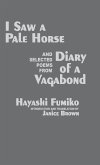 I Saw a Pale Horse and Selected Poems from Diary of a Vagabond