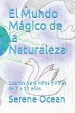 El Mundo Mágico de la Naturaleza: Cuentos para niños y niñas de 7 a 12 años