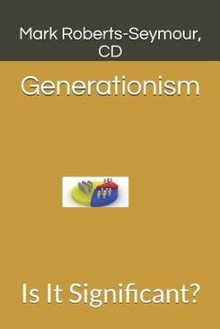 Generationism: Is It Significant? - Roberts-Seymour, CD Mark E.