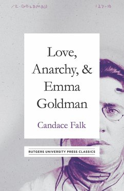 Love, Anarchy, & Emma Goldman - Falk, Candace