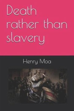 Death rather than slavery - Moa, Henry
