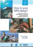 How Is Your Mpa Doing?: A Guidebook of Natural and Social Indicators for Evaluating Marine Protected Areas Management Effectiveness