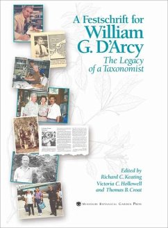 Festschrift for William G. D`Arcy - The Legacy of a Taxonomist - Keating, Richard; Croat, Thomas; Hollowell, Victoria