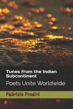 Tunes from the Indian Subcontinent: Poets Unite Worldwide - Frosini, Fabrizio