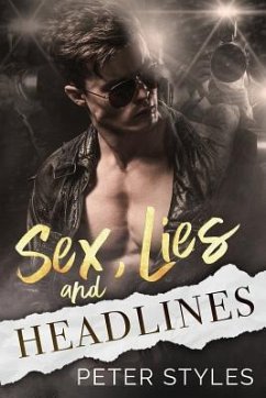 Sex, Lies, and Headlines: A Second Chance Romance - Styles, Peter