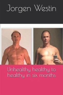Unhealthy healthy to healthy in six months - Westin, Jorgen