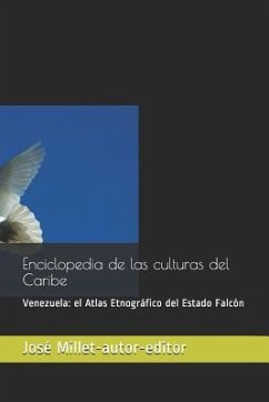 Enciclopedia de Las Culturas del Caribe: Venezuela. Atlas Etnogr - Millet-Autor-Editor, Jos