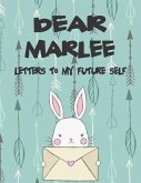 Dear Marlee, Letters to My Future Self: A Girl's Thoughts