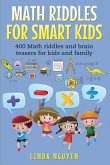 Math Riddles for Smart Kids: 400 Math Riddles and Brain Teasers for Kids and Family