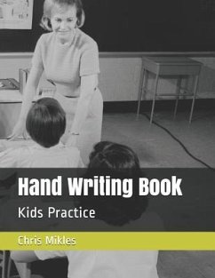 Hand Writing Book: Kids Practice - Mikles, Chris