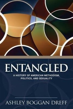 Entangled: A History of American Methodism, Politics, and Sexuality - Dreff, Ashley