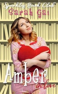 Amber in Love: Romantic Comedy/ Chick Lit/ Curvy Girl Fiction - Gai, Sarah