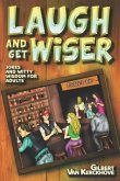 Laugh and Get Wiser!: Jokes and witty wisdom for adults