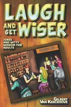 Laugh and Get Wiser!: Jokes and witty wisdom for adults - Kerckhove, Gilbert van