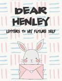 Dear Henley, Letters to My Future Self: A Girl's Thoughts