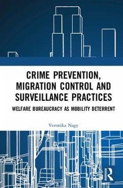 Crime Prevention, Migration Control and Surveillance Practices - Nagy, Veronika