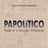 Papolitico: Poems of a Political... - Bild 1