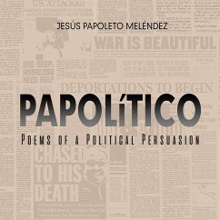 Papolitico: Poems of a Political Persuasion - Melendez, Jesus Papoleto