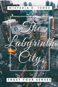 The Labyrinth City - Jones, Wisteria D.