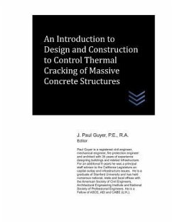 An Introduction to Design and Construction to Control Thermal Cracking of Massive Concrete Structures - Guyer, J. Paul