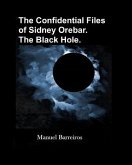 The Confidential Files of Sidney Orebar.The Black Hole.: A Victorian Tale.