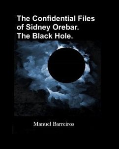 The Confidential Files of Sidney Orebar.The Black Hole.: A Victorian Tale. - Barreiros, Manuel