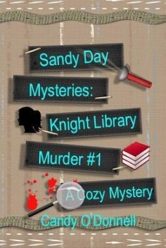 Sandy Day Mysteries: Knight Library Murder Book #1 - O'Donnell, Candy