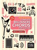 Complete Beginners Chords for Guitar (Pick Up and Play): Quick Start, Easy Diagrams