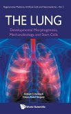 Lung, The: Developmental Morphogenesis, Mechanobiology, and Stem Cells