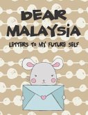 Dear Malaysia, Letters to My Future Self: A Girl's Thoughts