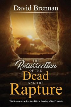 The Resurrection of the Dead and the Rapture - Brennan, David