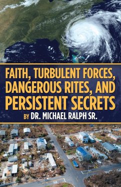 Faith, Turbulent Forces, Dangerous Rites, and Persistent Secrets - Ralph Sr., Michael