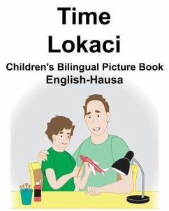 English-Hausa Time/Lokaci Children's Bilingual Picture Book - Carlson, Richard