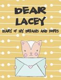 Dear Lacey, Diary of My Dreams and Hopes: A Girl's Thoughts
