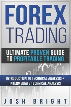 Forex Trading: Ultimate Proven Guide to Profitable Trading: Introduction to Technical Analysis + Intermediate Technical Analysis - Bright, Josh